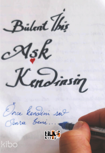 Aşk Kendinsin | Bülent İbiş | Tilki Kitap