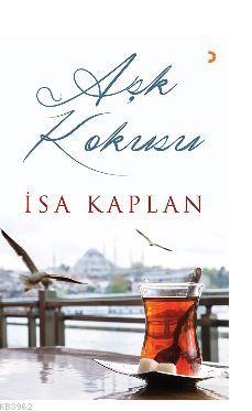 Aşk Kokusu | İsa Kaplan | Cinius Yayınları