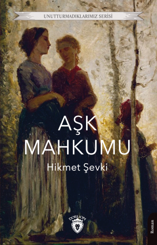 Aşk Mahkumu | Hikmet Şevki | Dorlion Yayınevi