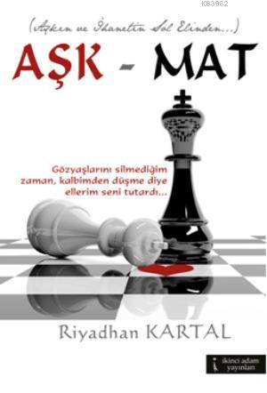 Aşk Mat | Riyadhan Kartal | İkinci Adam Yayınları