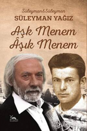 Aşk Menem Aşık Menem | Süleyman Yağız | Sarmal Kitabevi