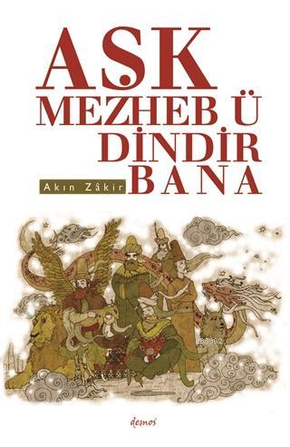 Aşk Mezheb-ü Dindir Bana | Akın Zakir | Demos Yayınları