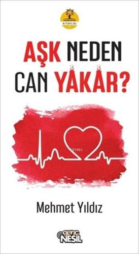 Aşk Neden Can Yakar? | Mehmet Yıldız | Nesil Yayınları