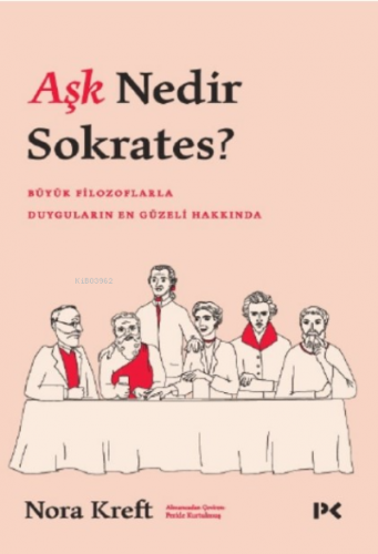 Aşk Nedir Sokrates? | Nora Kreft | Profil Yayıncılık