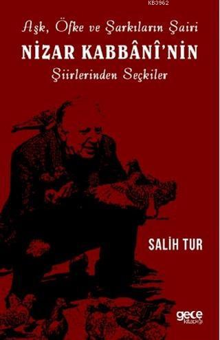 Aşk Öfke ve Şarkıların Şairi Nizar Kabbaninin Şiirlerinden Seçkiler | 