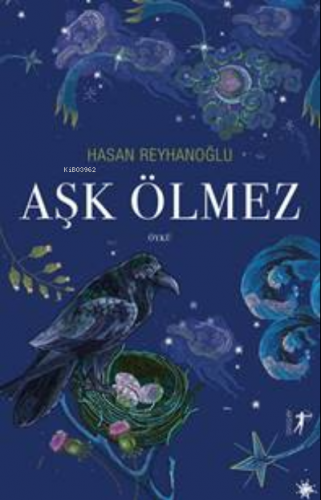 Aşk Ölmez | Hasan Reyhanoğlu | Artemis Yayınları