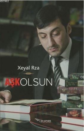 Aşk Olsun | Xeyal Rza | Tulpars Yayınevi