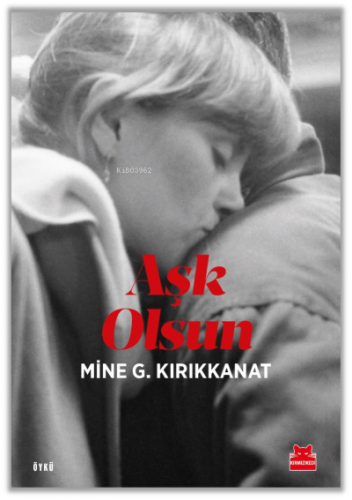 Aşk Olsun | Mine G. Kırıkkanat | Kırmızıkedi Yayınevi