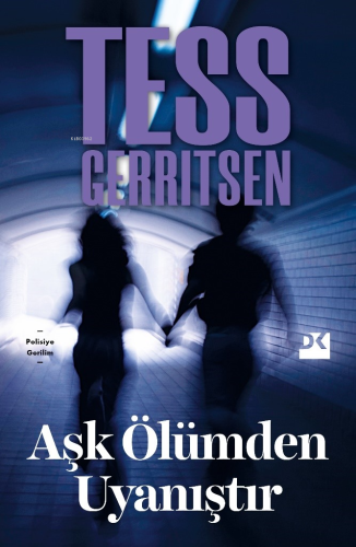 Aşk Ölümden Uyanıştır | Tess Gerritsen | Doğan Kitap