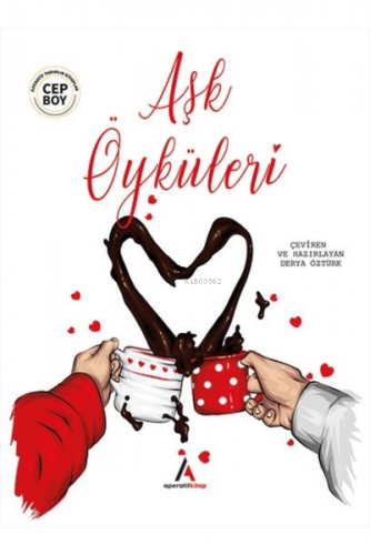 Aşk Öyküleri | Derya Akgüç | Aperatif Kitap Yayınları