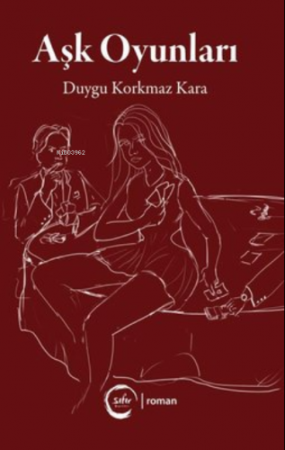 Aşk Oyunları | Duygu Korkmaz Kara | Sıfır Yayınları