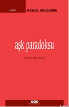 Aşk Paradoksu | Pascal Bruckner | Yapı Kredi Yayınları ( YKY )