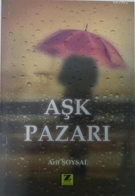 Aşk Pazarı | Arif Soysal | Zinde Yayınevi