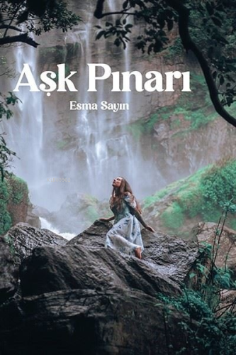 Aşk Pınarı | Esma Sayın | Ritim Sanat Yayınları