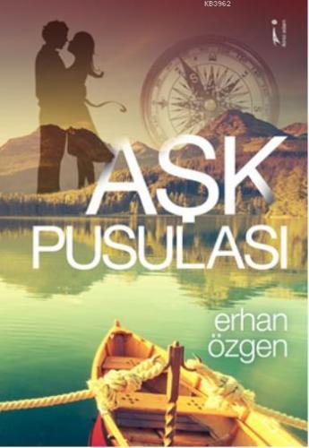 Aşk Pusulası | Erhan Özgen | İkinci Adam Yayınları