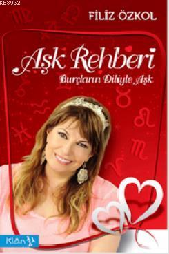 Aşk Rehberi; Burçların Diliyle Aşk | Filiz Özkol | Klan Yayıncılık