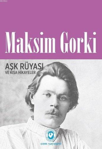 Aşk Rüyası ve Kısa Hikayeler | Maksim Gorki | Cem Yayınevi