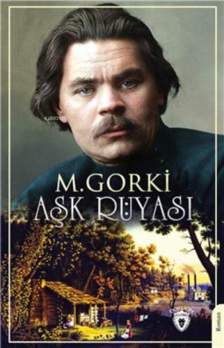 Aşk Rüyası | Maksim Gorki | Dorlion Yayınevi