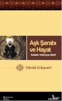 Aşk Şarabı; Kaside-i Hamriyye Şerhi | Dâvûd El-kayserî | İnsan Yayınla