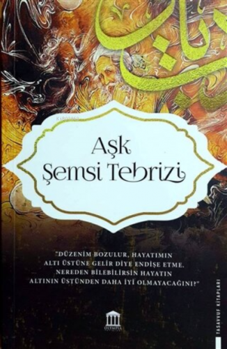 Aşk Şemsi Tebrizi | Kolektif | Olympia Yayınları