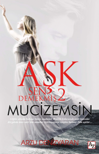 Aşk Sen Demekmiş 2 Mucizemsin | Arzu Denizyaran | Az Kitap