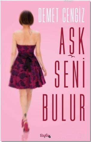 Aşk Seni Bulur | Demet Cengiz | Sayfa6 Yayınları