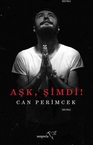 Aşk, Şimdi! | Can Perimcek | Müptela Yayınevi