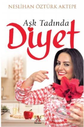 Aşk Tadında Diyet | Neslihan Öztürk Aktepe | Panama Yayıncılık