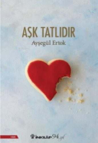 Aşk Tatlıdır | Ayşegül Ertok | Sayfa6 Yayınları