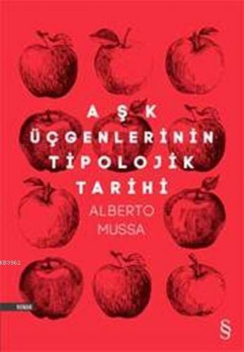 Aşk Üçgenlerinin Tipolojik Tarihi | Alberto Mussa | Everest Yayınları