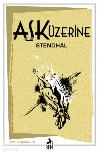 Aşk Üzerine | Stendhal (Henri Beyle Stendhal) | Ren Kitap