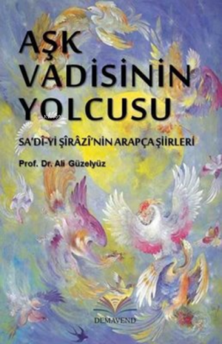 Aşk Vadisinin Yolcusu | Ali Güzelyüz | Demavend Yayınları