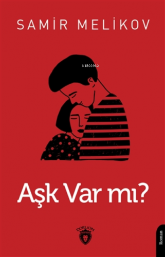 Aşk Var Mı? | Samir Melikov | Dorlion Yayınevi