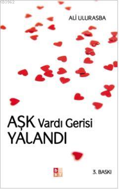 Aşk Vardı Gerisi Yalandı | Ali Ulurasba | Babıali Kültür Yayıncılığı