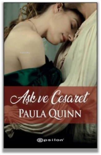 Aşk ve Cesaret | Paula Quinn | Epsilon Yayınevi