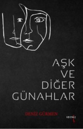 Aşk ve Diğer Günahlar | Deniz Gürmen | İkinci Adam Yayınları