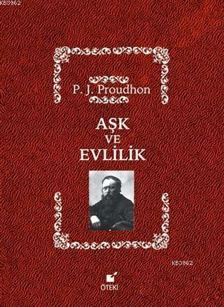 Aşk ve Evlilik | Pierre Joseph Proudhon | Öteki Yayınevi