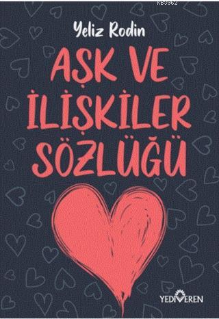 Aşk ve İlişikiler Sözlüğü | Yeliz Rodin | Yediveren Yayınları