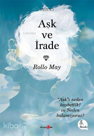 Aşk ve İrade | Rollo May | Okuyan Us Yayınları