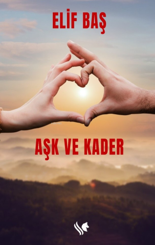 Aşk Ve Kader | Elif Baş | S.S International Publishing