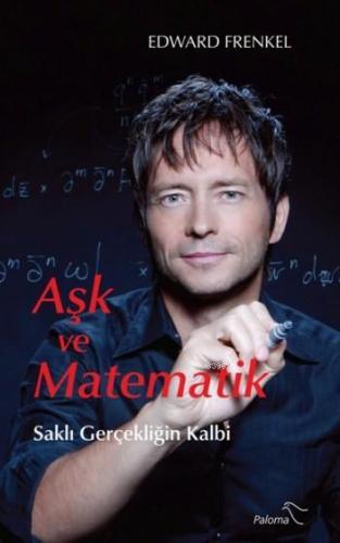 Aşk Ve Matematik; Saklı Gerçekliğin Kalbi | Edward Frenkel | Paloma Ya