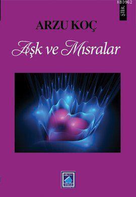 Aşk ve Mısralar | Arzu Koç | Göl Kitap Yayıncılık