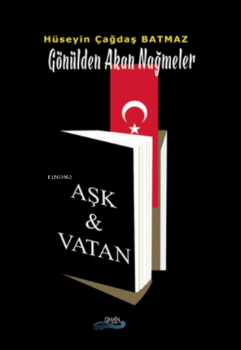 Aşk ve Vatan | Hüseyin Çağdaş Batmaz | Liman Yayınevi