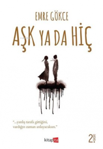 Aşk Ya Da Hiç | Yunus Emre Gökce | Kitapita Yayıncılık