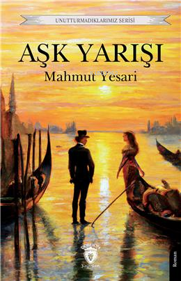 Aşk Yarışı;Unutturmadıklarımız Serisi | Mahmut Yesari | Dorlion Yayıne