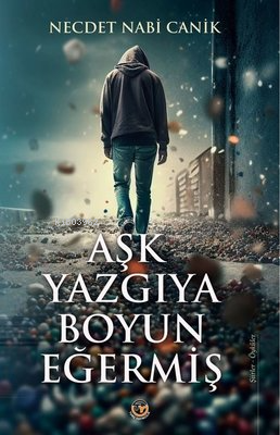 Aşk Yazgıya Boyun Eğermiş - Şiirler - Öyküler | Necdet Nabi Canik | Tu