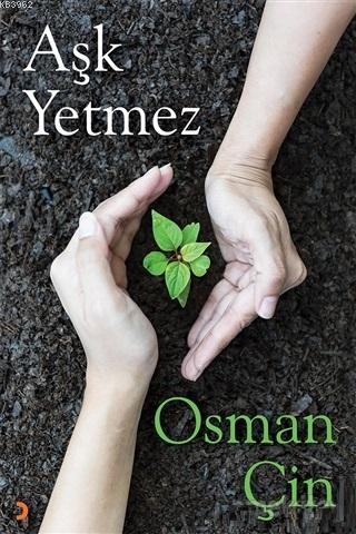 Aşk Yetmez | Osman Çin | Cinius Yayınları