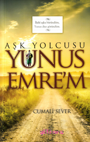 Aşk Yolcusu Yunus Emre’m | Cumali Sever | Gülhane Yayınları