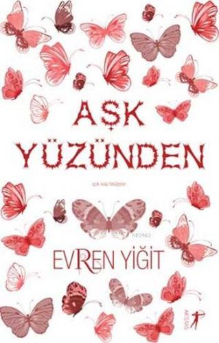 Aşk Yüzünden | Evren Yiğit | Artemis Yayınları