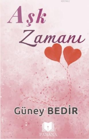 Aşk Zamanı | Güney Bedir | Parana Yayınları